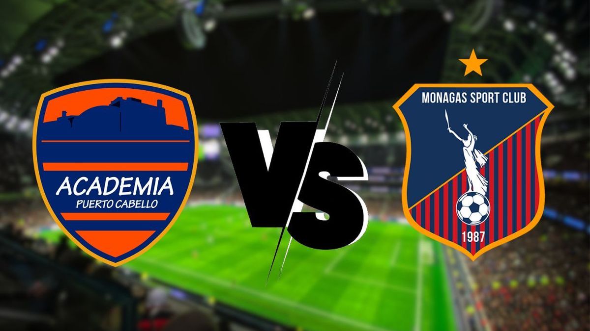 Academia Puerto Cabello vs. Monagas