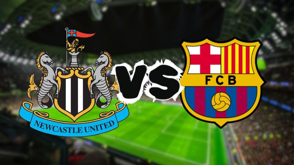 Newcastle vs. Barcelona.