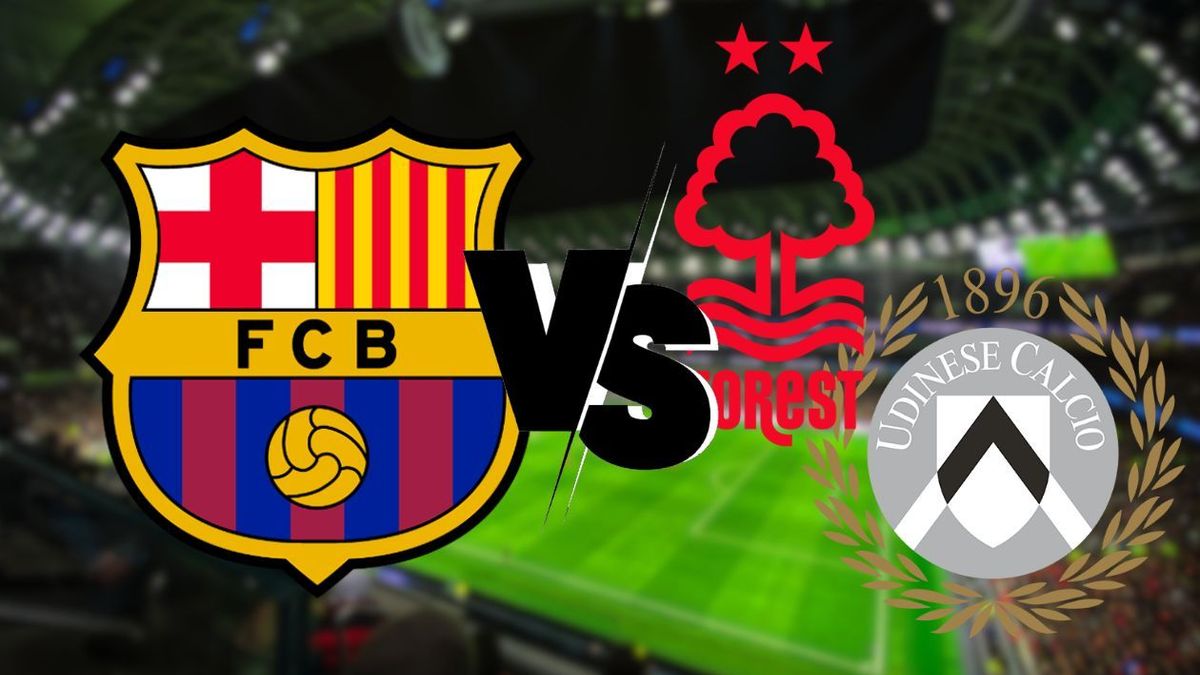 Barcelona vs Nottingham Forest y Udinese en vivo