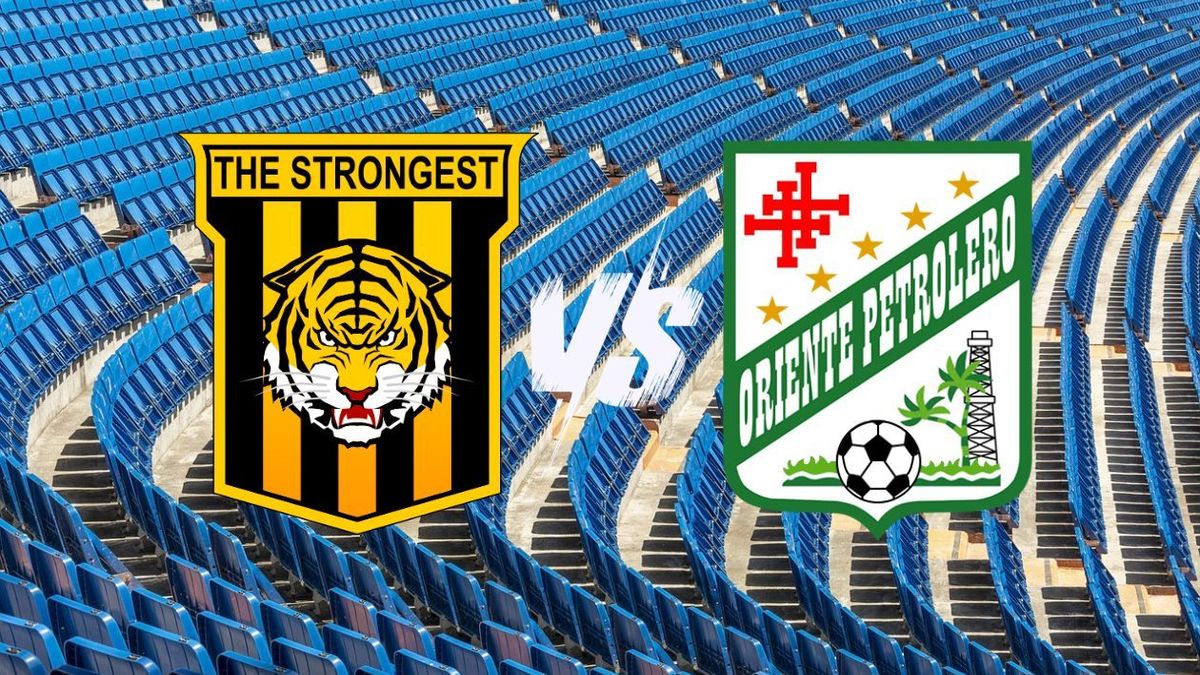 The Strongest vs Oriente Petrolero