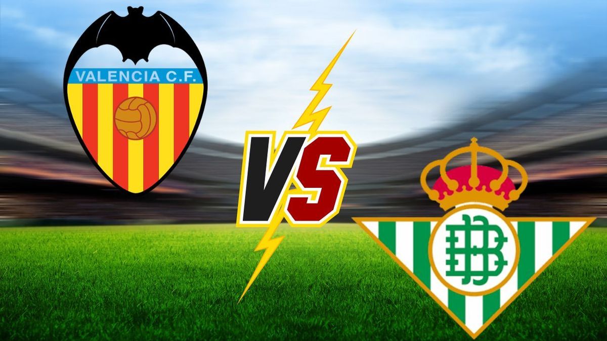 Valencia vs. Betis.