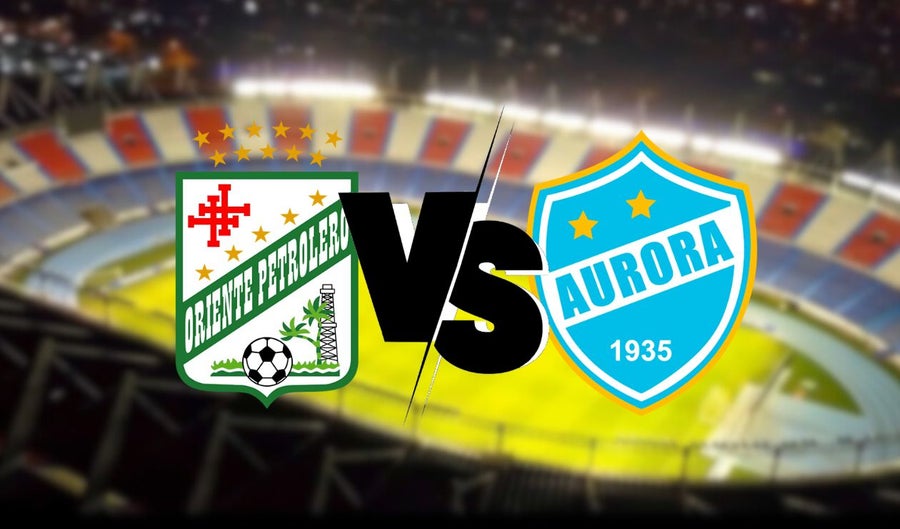 Oriente Petrolero Vs Aurora EN VIVO HOY 4 de agosto: hora y cómo VER