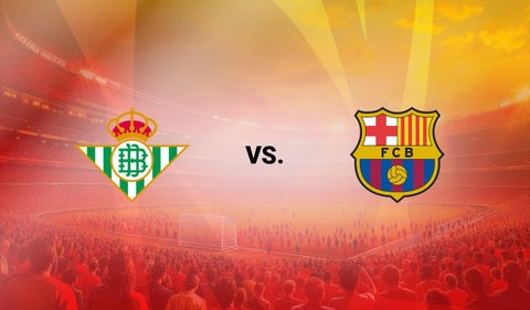 Betis vs Barcelona