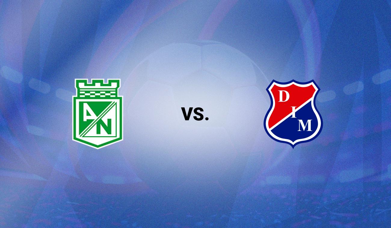 Atl. Nacional vs Medellín