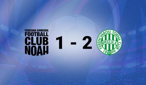 Noah vs Ferencváros