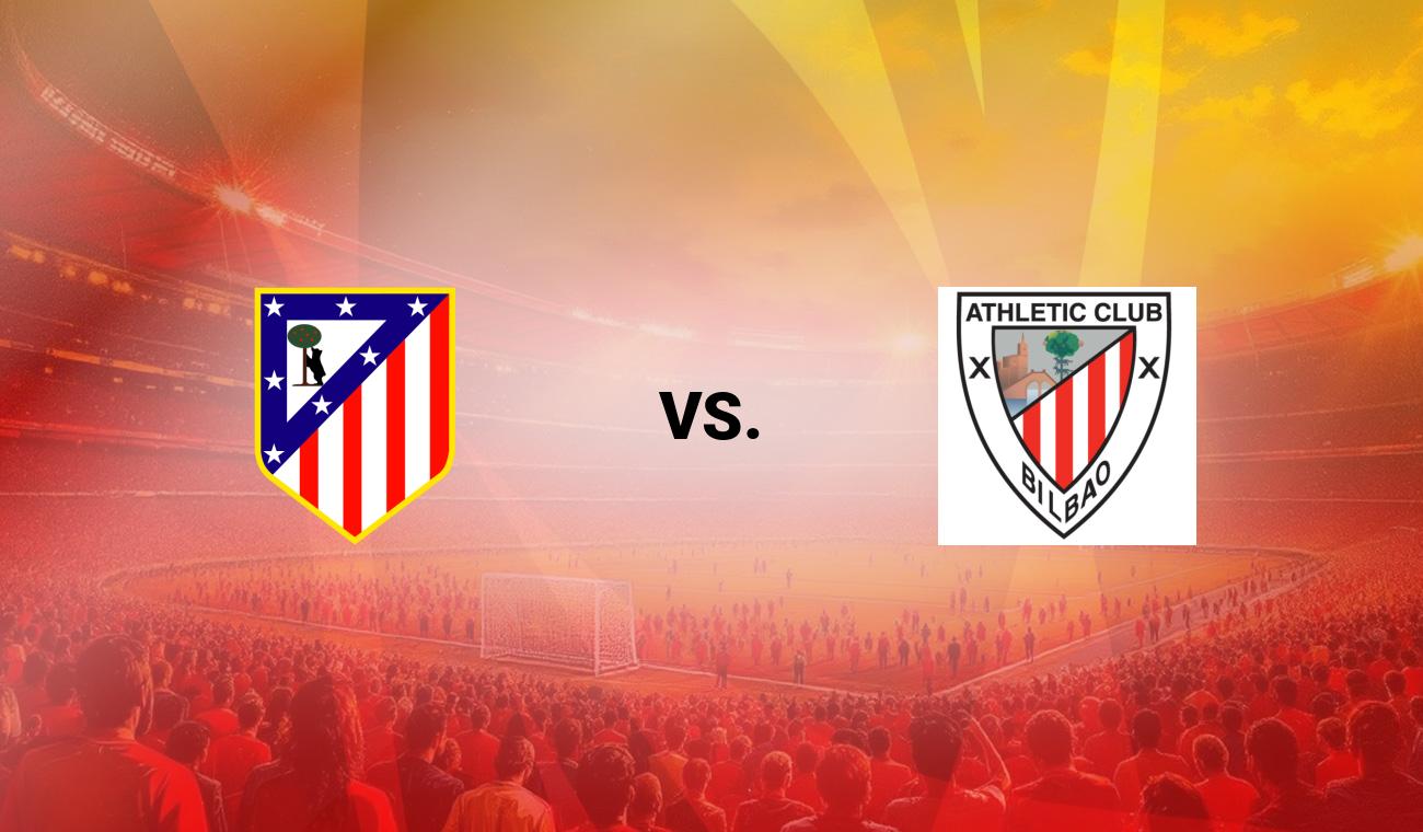 Atlético vs Athletic Club