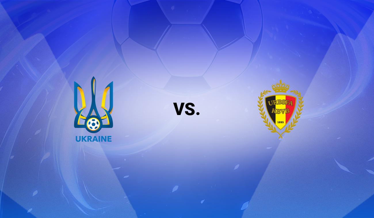 Ukraine vs Belgium