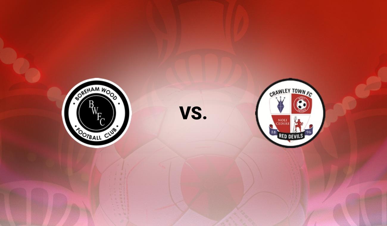 Boreham Wood vs Crawley